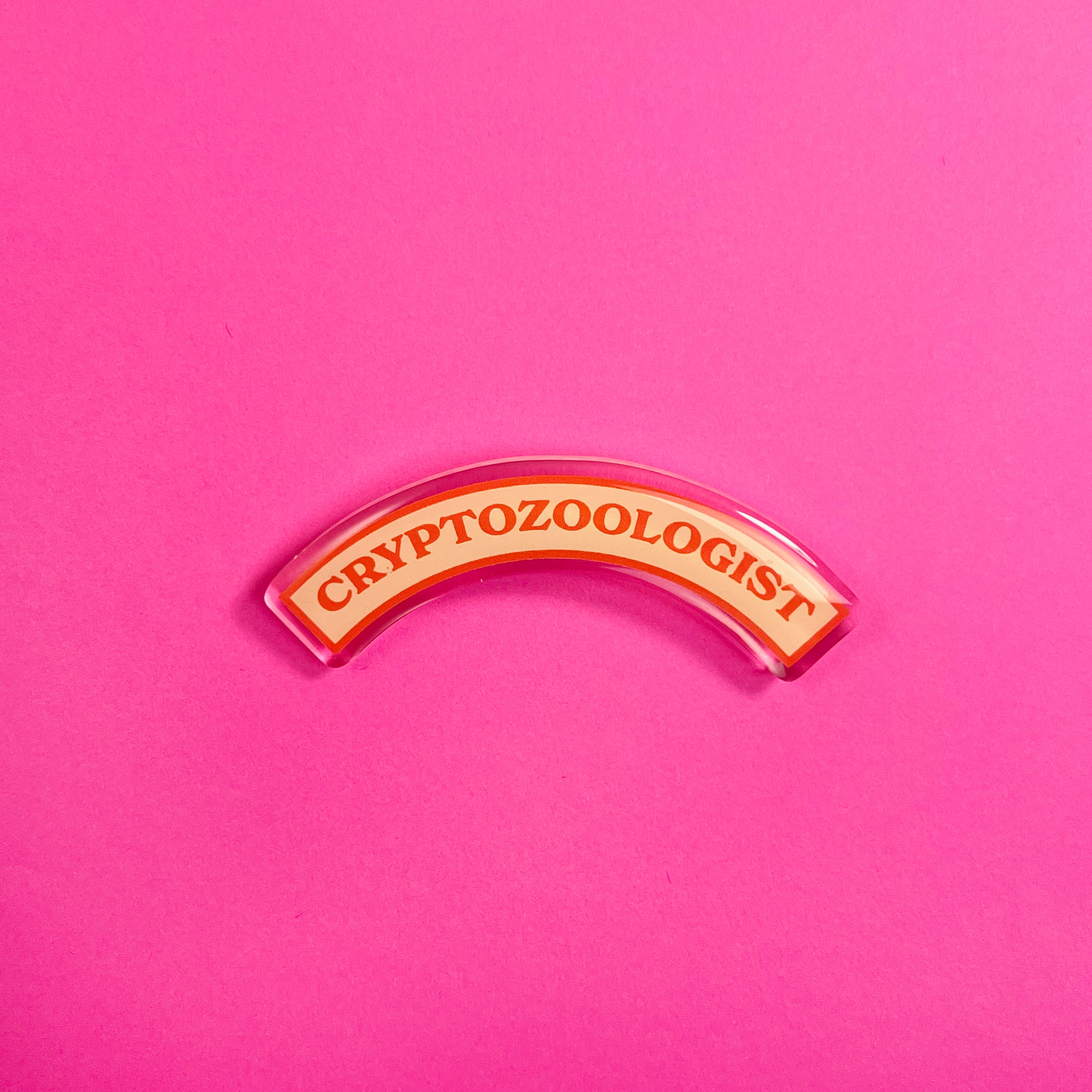 Cryptozoologist Acrylic Pin